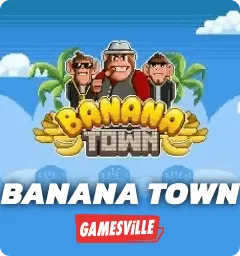 Banana Town