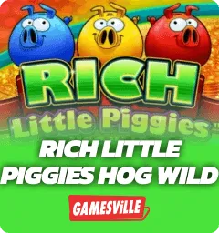 Rich Little Piggies Hog Wild