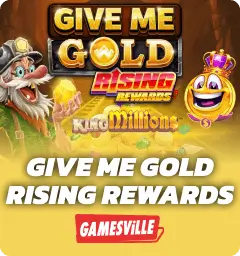 Give Me Gold Rising Rewards King Millions